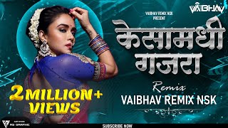 Kesamadhi Gajara Marathi Dj Song  Vaibhav Remix Nsk  Marathi Lokgeet  2022 [upl. by Casi]