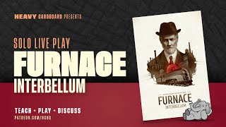 Furnace Interbellum  Solo Teaching Playthrough amp Discussion by Heavy Cardboard [upl. by Fishman]