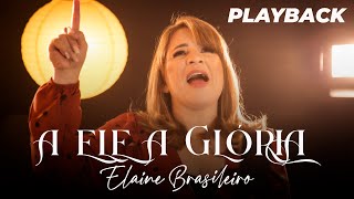 Elaine Brasileiro  A Ele a Glória  Playback [upl. by Dhaf]