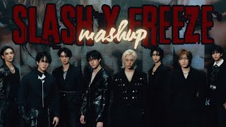 STRAY KIDS SLASH x FREEZE MASHUP [upl. by Meuser]