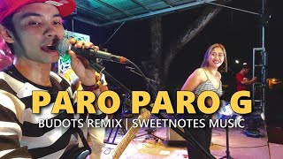 PARO PARO G  Budots Live Remix  Sweenotes Live  Tres De Mayo [upl. by Ledarf845]