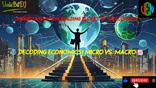 Decoding Economics Micro vs Macro  Understanding the Building Blocks of the Economy on YouTube [upl. by Lundell]