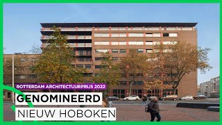 Nieuw Hoboken  GENOMINEERD  ROTTERDAM ARCHITECTUURPRIJS 2022 [upl. by Barrington]