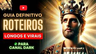 GUIA DEFINITIVO PARA ROTEIROS LONGOS e VIRAIS EM SEU CANAL DARK MELHOR TÉCNICA [upl. by Pylle621]