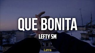 Que Bonita  Lefty SM Letra [upl. by Garey]