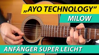 ★ MILOW ► AYO TECHNOLOGY ► GITARRE LERNEN TUTORIAL ★ Gitarre Leichte Lieder [upl. by Hayouqes]