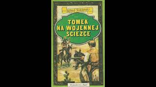 Tomek na Wojennej Ścieżce Audiobook 16 [upl. by Marty]