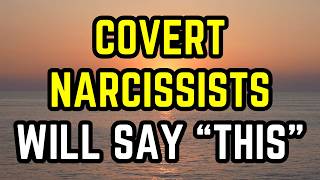 6 phrases COVERT NARCISSISTS use that accidentally reveal their evil intentions [upl. by Rather]