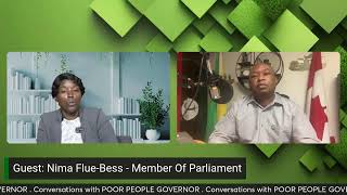 Conversations with POOR PEOPLE GOVERNOR amp Guest Nima FlueBess MP [upl. by Nady595]