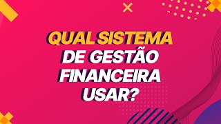 Qual sistema de gestão financeira usar  Assistente Financeiro Virtual [upl. by Vaclav124]