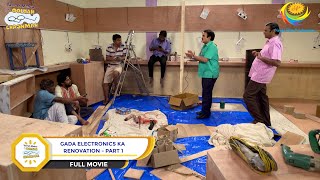 Gada Electronics Ka Renovation FULL MOVIE Part 1 Taarak Mehta Ka Ooltah Chashmah Ep 3300 to 3303 [upl. by Richardo]