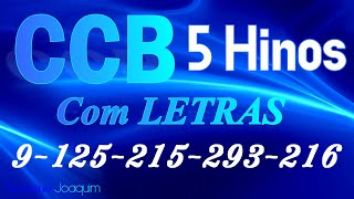 HINOS CCB COM LETRAS  5 HINOS SELECIONADOS 9125215293216  LOUVE E CANTE [upl. by Edac]