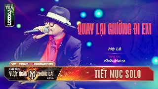 QUAY LẠI GIƯỜNG ĐI EM  ANH TÀI HÀ LÊ  Tiết mục SOLO tại ANH TRAI VƯỢT NGÀN CHÔNG GAI 2024 [upl. by Arluene]