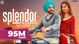 Splendor  Satbir Aujla Official Video Sharry Nexus  Rav Dhillon Punjabi Songs  Geet MP3 [upl. by Vaios886]