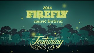 2014 Firefly Music Festival Lineup Video  ReRelease [upl. by Hanschen]