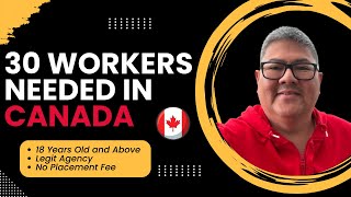 30 WORKERS NEEDED IN CANADA I LEGIT AGENCY I NO PLACEMENT FEE I BUHAY CANADA [upl. by Learsi]