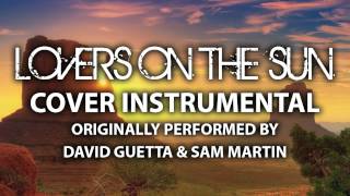 Lovers On the Sun Cover Instrumental In the Style of David Guetta ft Sam Martin [upl. by Rawdan]