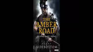 Harry Sidebottom Warrior of Rome Series Book 6 The Amber Road Audiobook Part 2 [upl. by Ecnerual]