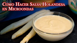 Como Hacer Salsa Holandesa en Microondas [upl. by Ecikram910]