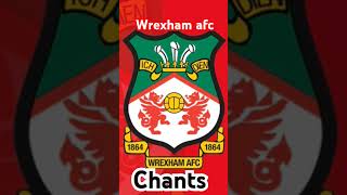 Best Wrexham afc chants [upl. by Santoro]