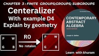 Centralizer with example of D4  Ch  3  Finite Groups and Subgroups  Abstract Algebra [upl. by Berkow755]