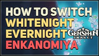 How to switch Whitenight Evernight in Enkanomiya Genshin Impact [upl. by Naujit223]