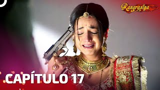 Rangrasiya Capítulo 17  Novela India  Doblado en Español [upl. by Nodnahs601]