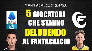 5 GIOCATORI CHE STANNO DELUDENDO AL FANTACALCIO  FANTACALCIO 2425 [upl. by Adnowat309]