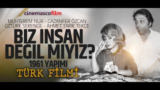 Biz İnsan Değil Miyiz 1961 siyahbeyaz türkfilmi nostaljifilm [upl. by Gleda157]