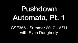 Pushdown Automata Part 1 CSE355 Intro Theory of Computation 714 Pt 2 [upl. by Ck]