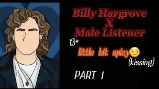 Billy Hargrove X M Listener  13  PART 1 of 2  Wear headphones [upl. by Suixela54]