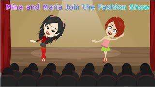 Mina and Maria Join the Fashion Show Near Their School  Animated Story  Mina English [upl. by O'Meara]