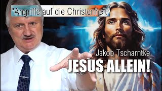 quotAngriffe auf die Christenheitquot  JESUS ALLEIN  Jakob Tscharntke [upl. by Adaval]