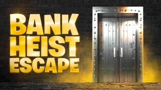 BANK HEIST ESCAPE All Levels Fortnite [upl. by Vaughan302]