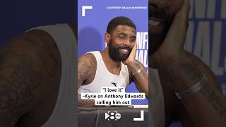 Kyrie Irving on Anthony Edwards calling him out “I love it” [upl. by Larrie330]