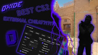 OXIDE BEST CS2 EXTERNAL CHEAT FT Oxidewtf [upl. by Berghoff]