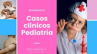 Repaso Pediatría  casos clínicos ENARM [upl. by Myo439]