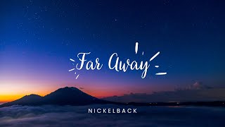 Nickelback  Far Away Lyrics [upl. by Morly]