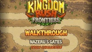 Kingdom Rush Frontiers Walkthrough Nazerus Gates stg6 Iron Challenge Veteran [upl. by Hoover951]