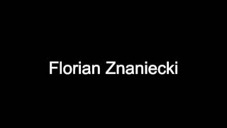 Florian Znaniecki pronunciation english Florian Znaniecki definition english [upl. by Tneicniv]