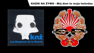 KAZIK NA ŻYWO  Mój dom to moja twierdza OFFICIAL AUDIO [upl. by Zebadiah283]