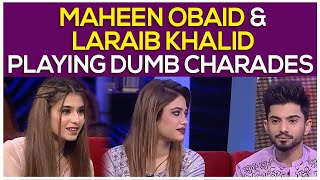 Maheen Obaid And Laraib Khalid Playing Dumb Charades  Maheen Obaid And Laraib Khalid Interview [upl. by Ahgiela]