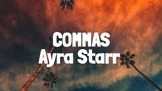 Ayra Starr  Commas Lyrics [upl. by Eleonora877]