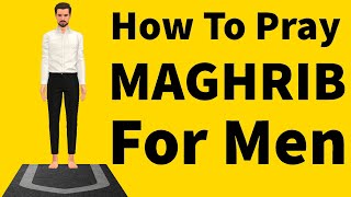 How To Pray Maghrib For Men Beginners Islam Namaz Salah [upl. by Idnew]