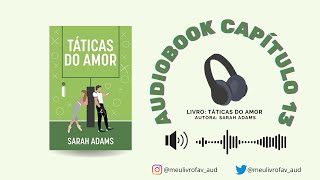 AUDIOLIVRO  TÁTICAS DO AMOR  SARAH ADAMS  CAP 13 [upl. by Coheman]