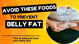 Say Goodbye to Belly Fat  Foods to Avoid to Prevent Belly Fat bellyfat [upl. by Yojal]