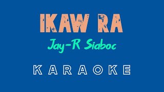 Ikaw Ra KARAOKE by JayR Siaboc Kuya Bryan  OBM [upl. by Bradman]