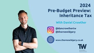 Inheritance Tax Changes  PreBudget Predictions MiniSeries with CEO Dan Crowther [upl. by Ahtnahc]