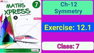 Symmetry  Exercise 121  Class 7  Maths Xpress Solutions [upl. by Soane376]