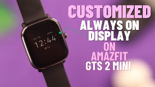 Amazfit GTS 2 Mini Turn On and Customize Always On Display Set UP [upl. by Oinotnanauj673]